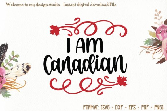 I Am Canadian Svg, Canada Day Svg Review